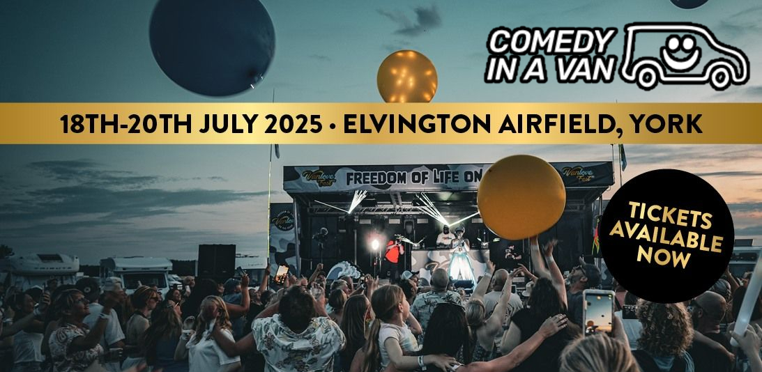 VanLove25 18-20 July 2025 Elvington Airfield, York with comedy supplied by Comedy In A Van